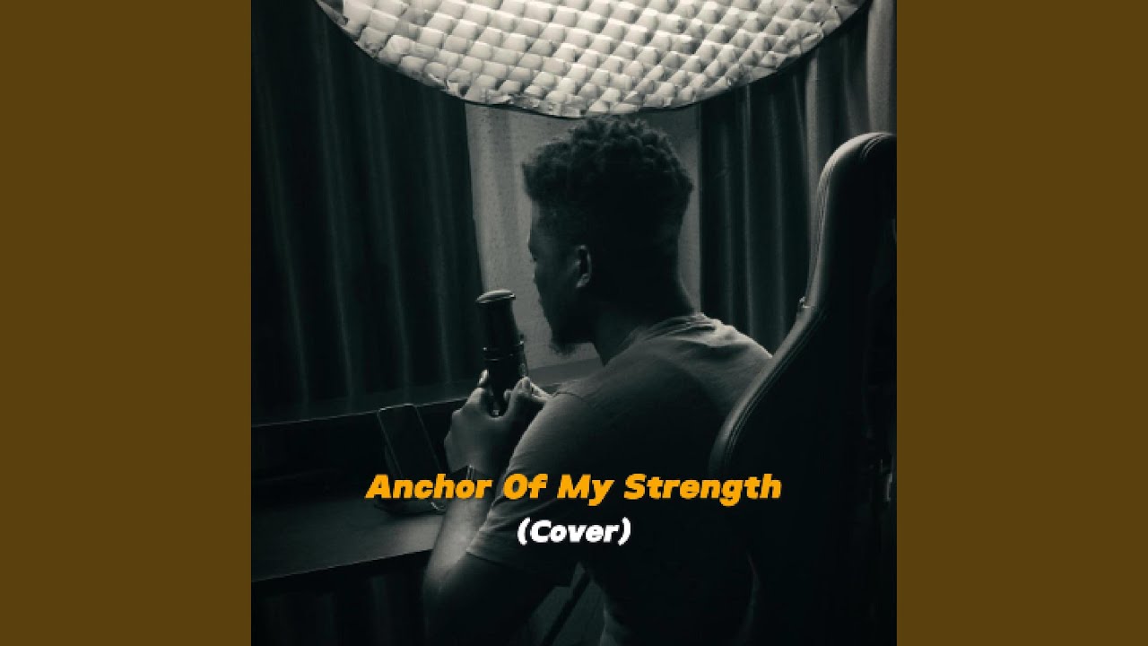 Anchor Of My Strength (Rendition)