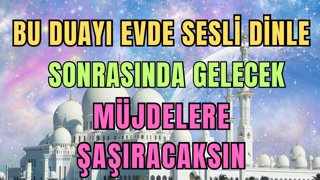 Bu Duayı Evde Sesli Dinle! Allah’ın İzniyle Ardından Müjdeler Yağacak💖🌸