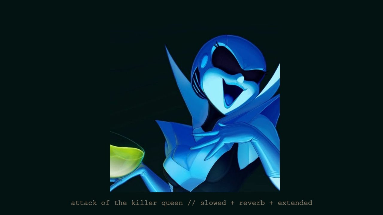 attack of the killer queen [deltarune] - slowed + reverb + extended