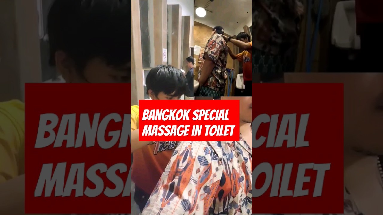 Bangkok special massage in toilet #massage #thailand #ban