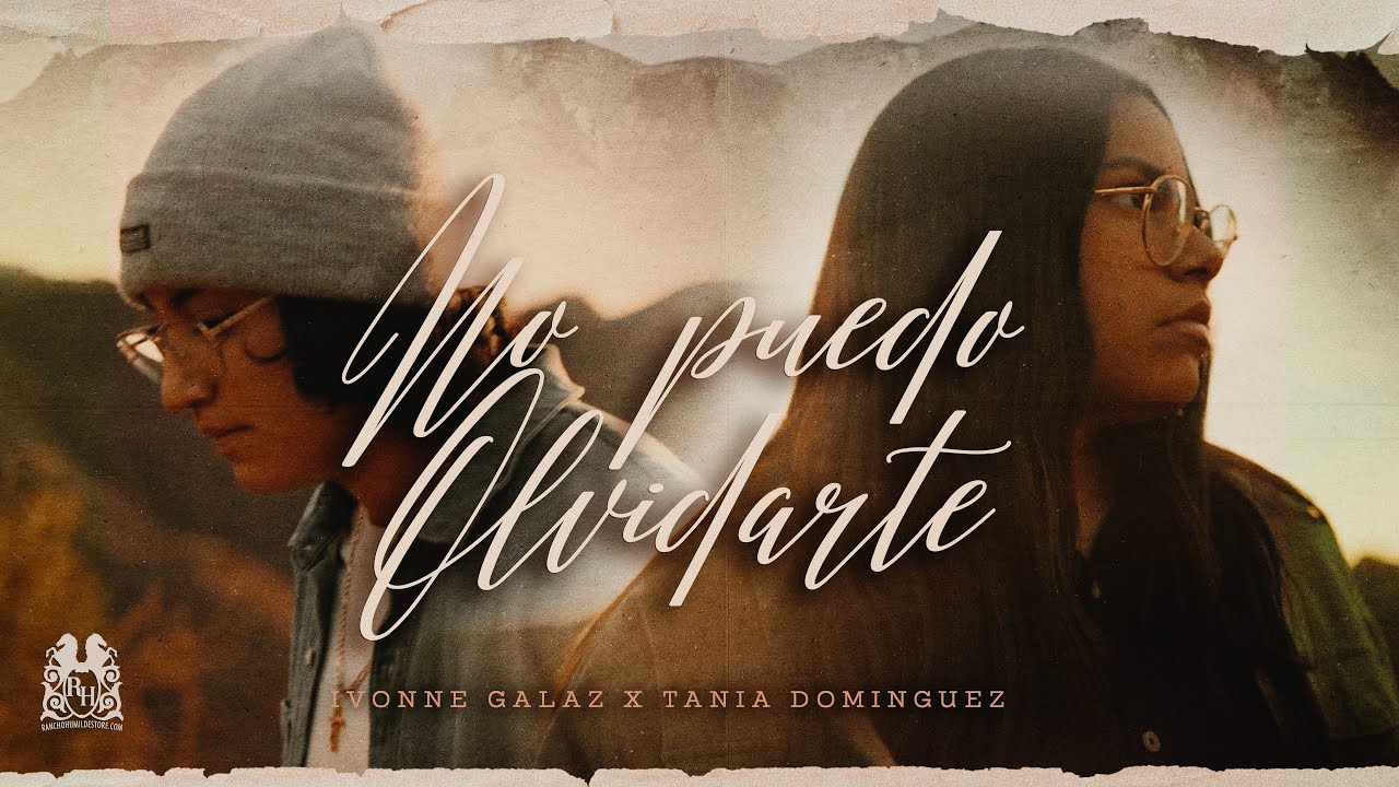 Tania Dominguez x Ivonne Galaz - No Puedo Olvidarte [Official Video]