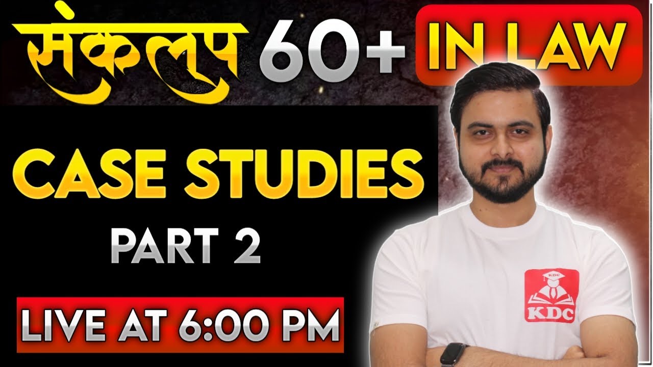 Law - Case Studies Part 2 Live at 6:00PM