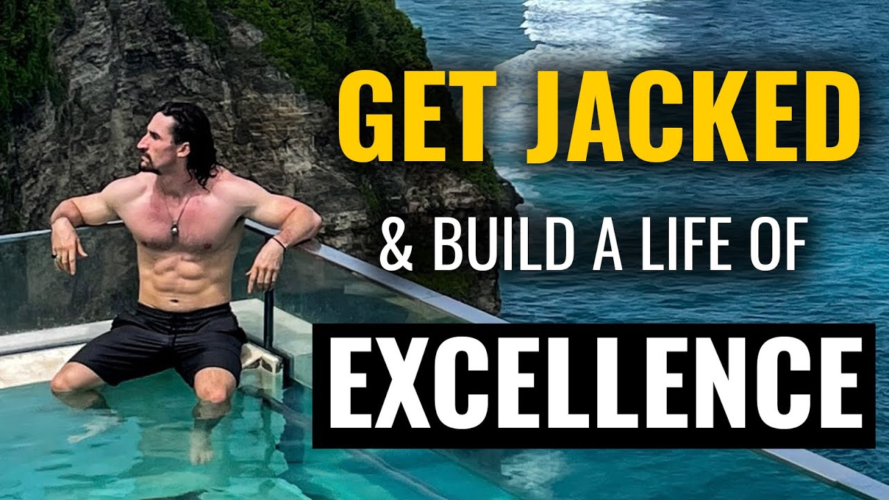 zero bs guide to get JACKED & build a life of excellence