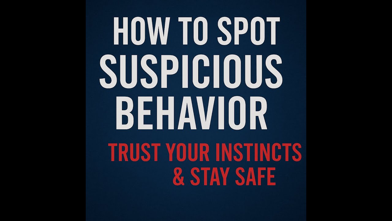 ✅ How to Spot Suspicious Behavior | Trust Your Instincts & Stay Safe