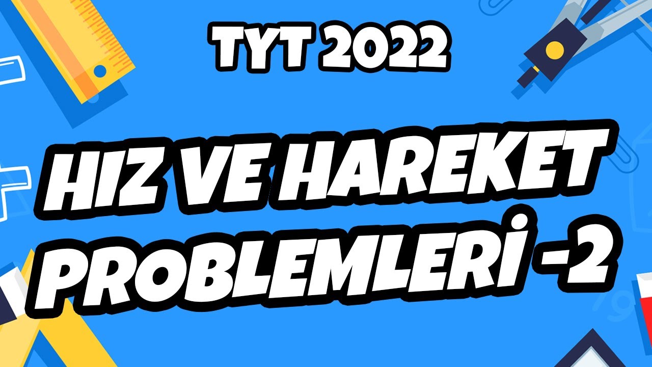 TYT Matematik - Hız ve Hareket Problemleri -2 | TYT Matematik 2022 #hedefekoş