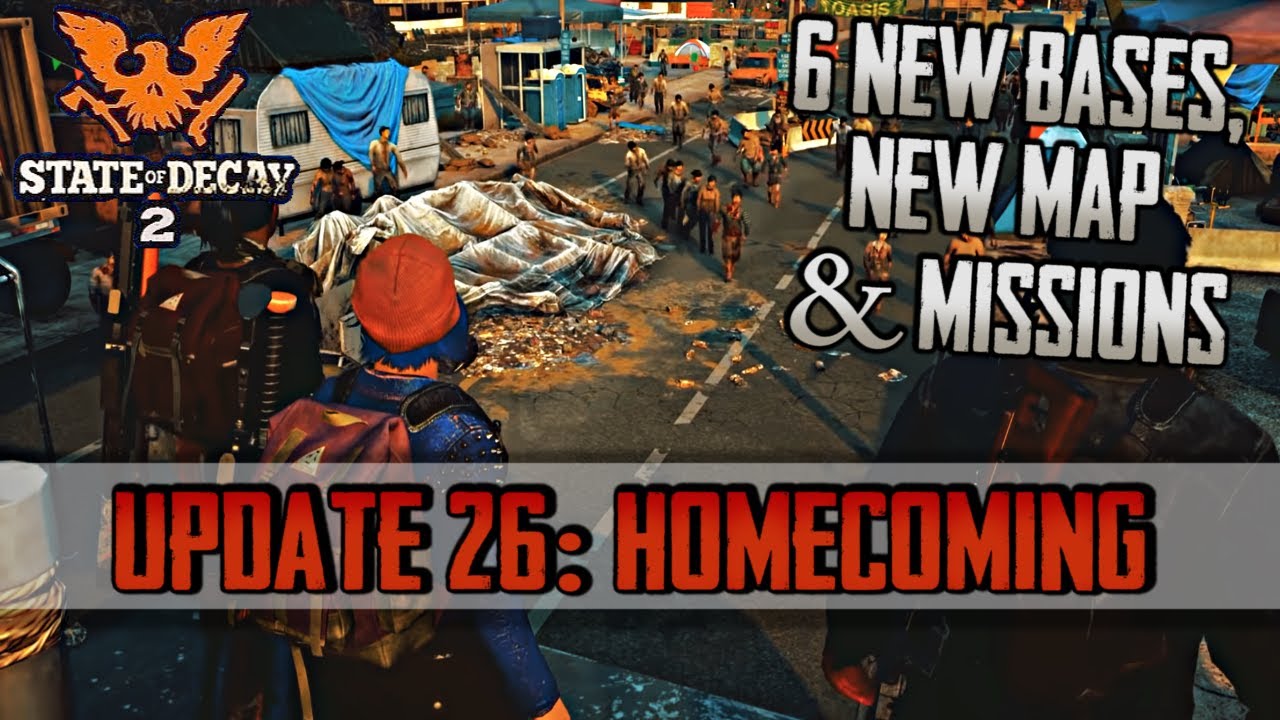 Huge Update 26: New Map, 6 new bases & missions | State of Decay 2 Update 26 Homecoming News