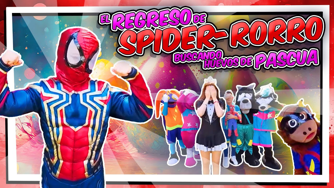 Spiderman regresa?.. ¡NO! es Spider-RORRO | La busqueda de los huevos de pascua | llegó la primavera