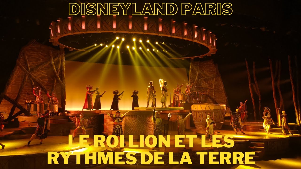[4K] - LE ROI LION ET LES RYTHMES DE LA TERRE - DISNEYLAND PARIS