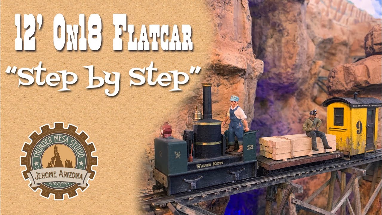 Step by Step: 12' On18 Flatcar