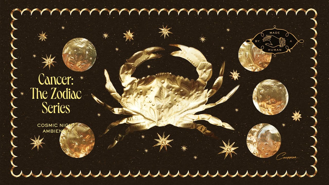 Cancer: The Zodiac Series | Cosmic Night Ambience for Healing, Holding On and Letting Go