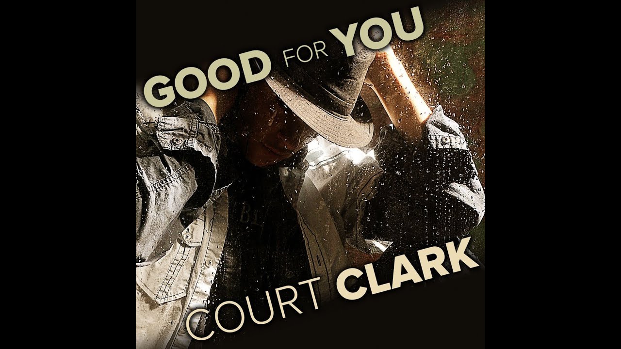 Court Clark - Good For You (Official Music Video)