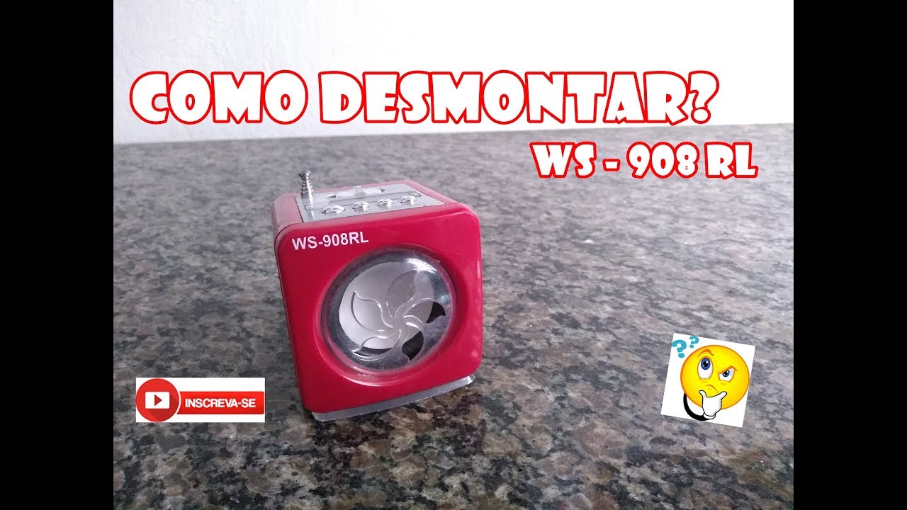 Como desmontar caixinha de som WS 908 RL