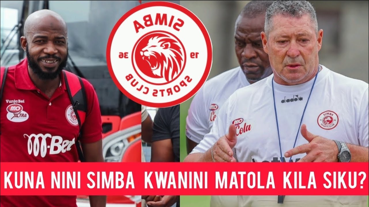 NINI KINAENDELEA SIMBA NA KWANINI MATOLA KILA SIKU? HIZI HAPA SABABU.