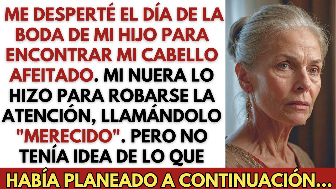 Mi nuera me cortó el cabello mientras dormía para hacerme ver menos bonita en la boda — así que...