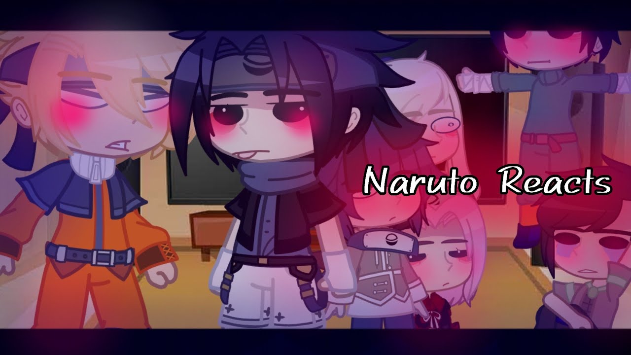[ Naruto Reacts | Naruto Characters ]
