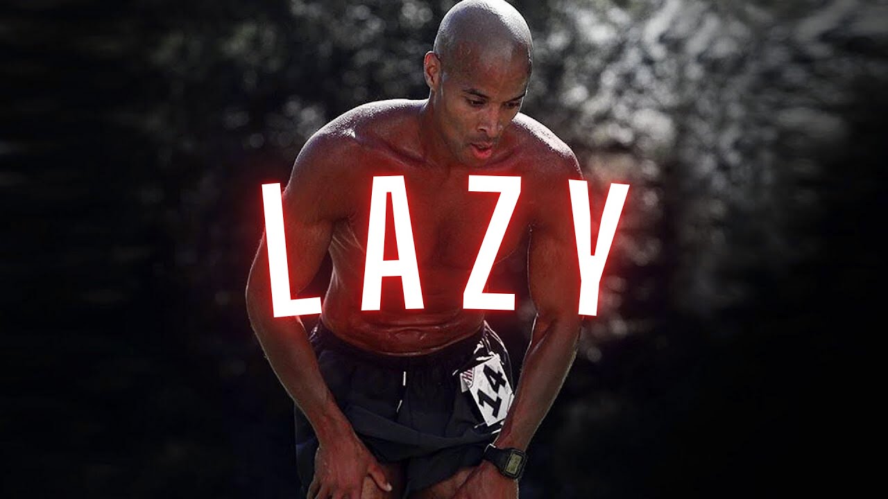 David Goggins | Lazy