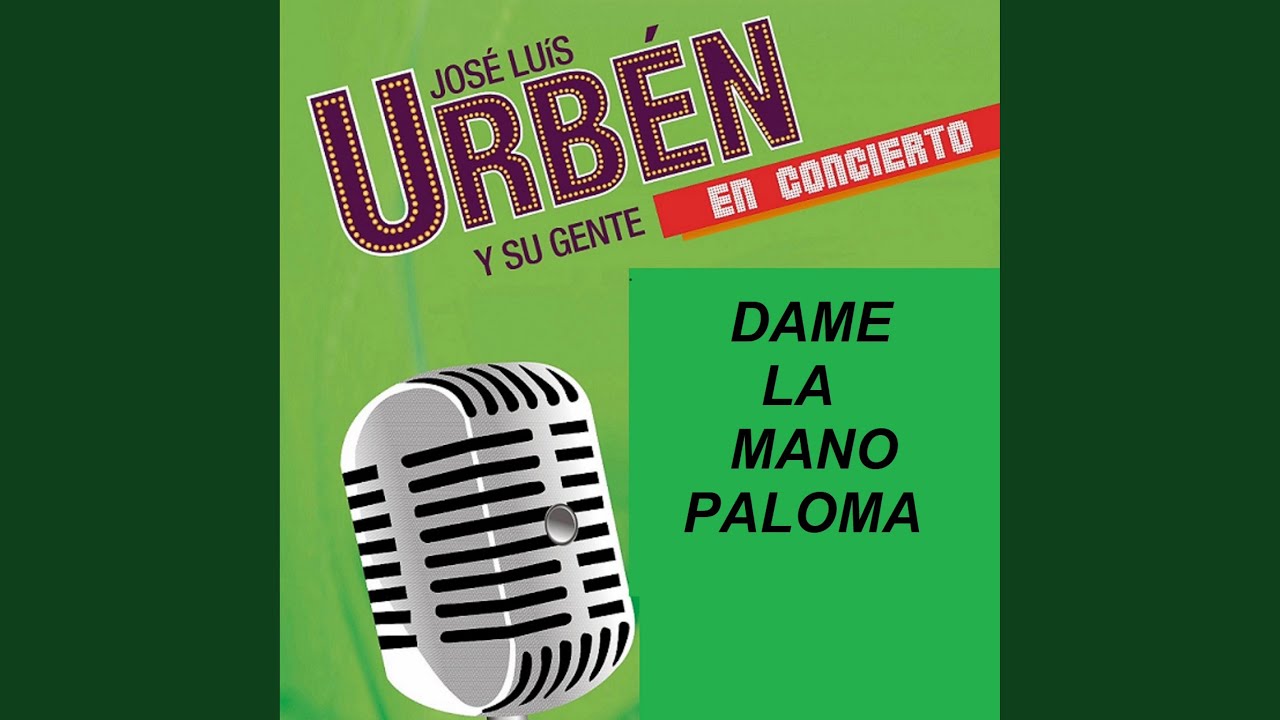 DAME LA MANO PALOMA