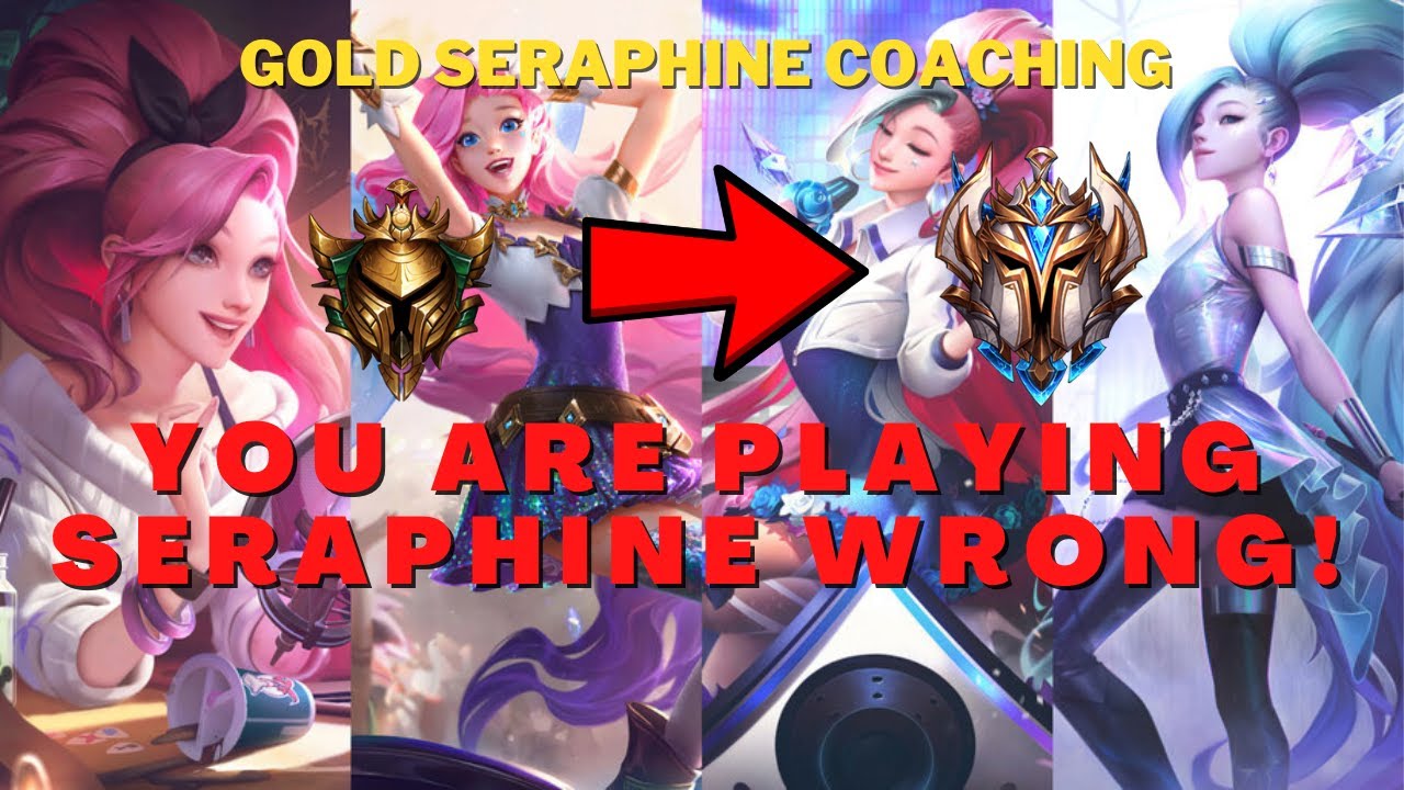IF YOU PLAY SERAPHINE YOU NEED TO WATCH THIS!!! | GOLD SERAPHINE GETS COACHED