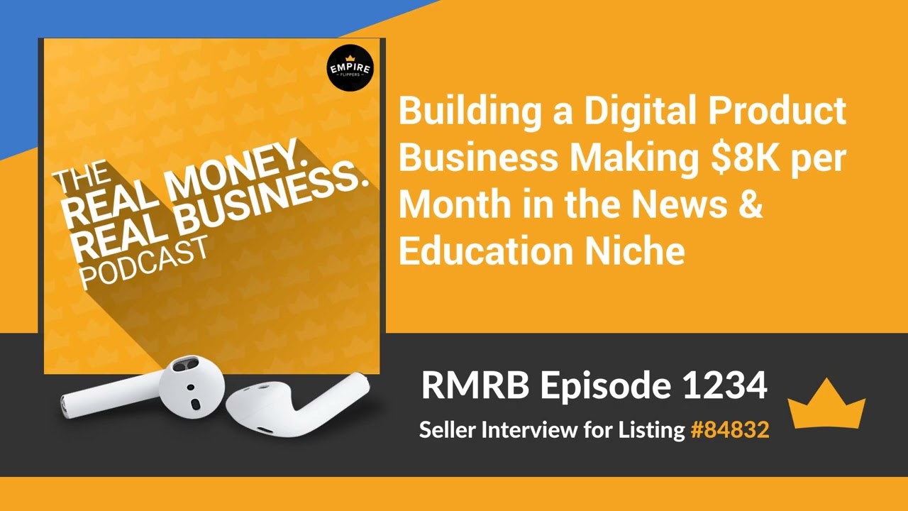 RMRB 1234 - Building a Digital Product Business Making $8K per Month in the News & Education Niche