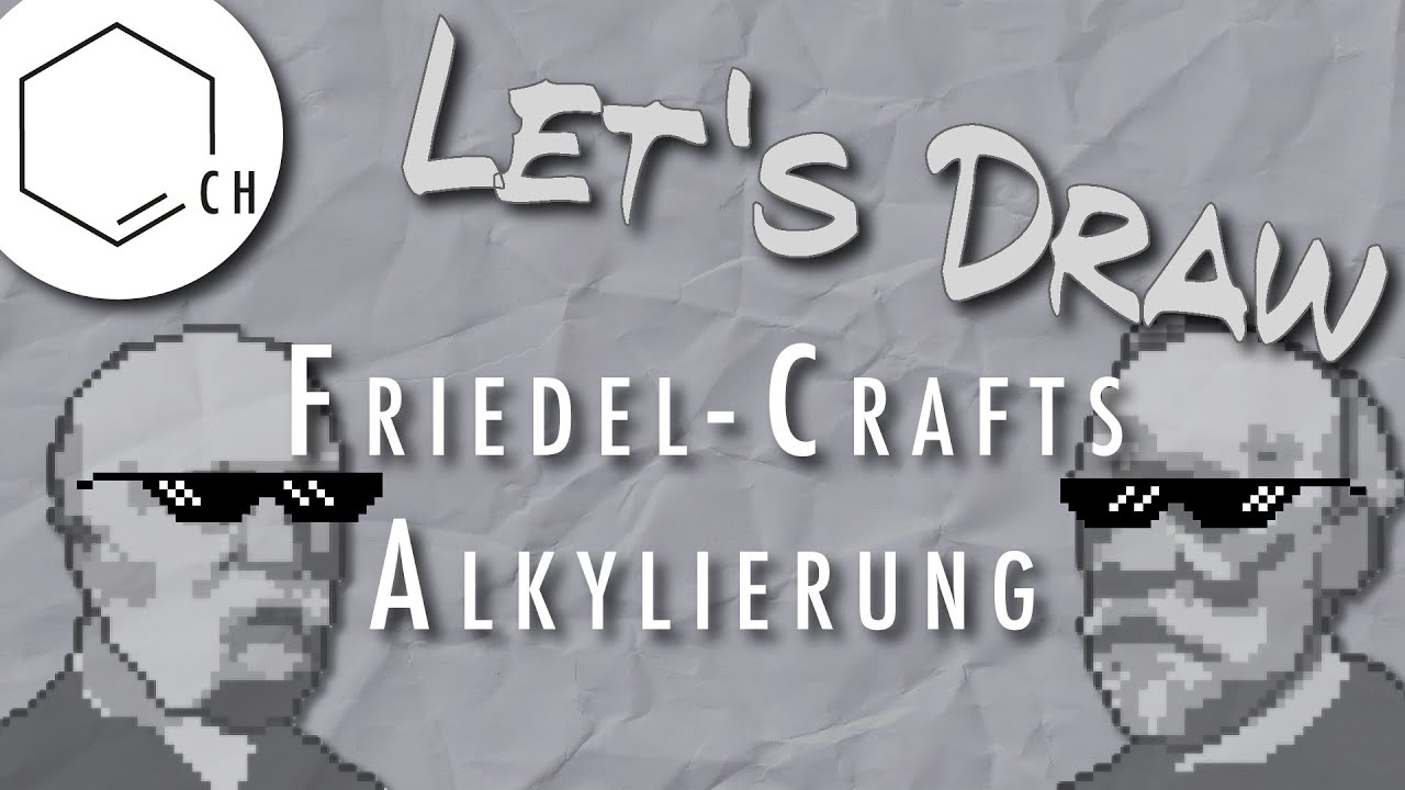 Let's Draw: Friedel-Crafts Alkylierung