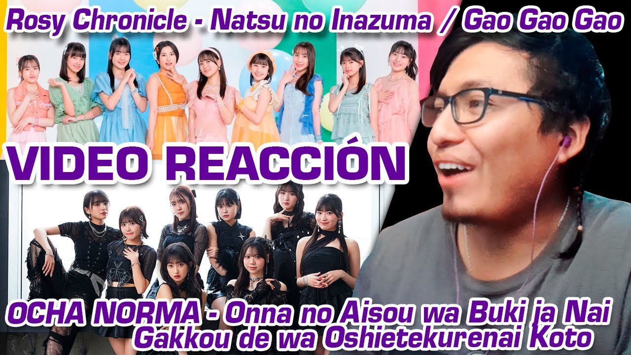OCHA NORMA『女の愛想は武器じゃない』『学校では教えてくれないこと』ロージークロニクル (Rosy Chronicle)『ガオガオガオ』『夏のイナズマ』Video Reacción