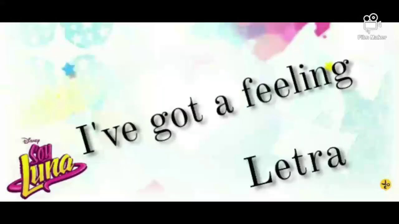 Soy Luna 2 - I've got a feeling (Letra/Lyrics)