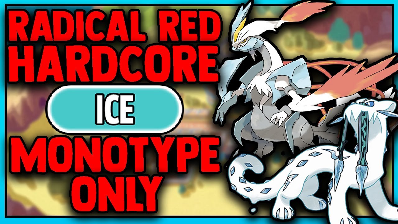 POKEMON RADICAL RED 4.0 HARDCORE MODE BUT I ONLY USE ICE TYPE POKEMON