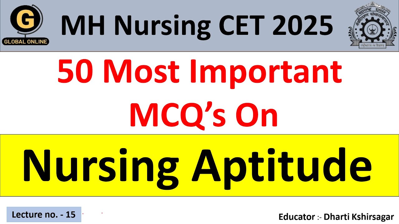 MH Nursing CET 2025 | 50 Most Important MCQs on Nursing Aptitude | Lec 15