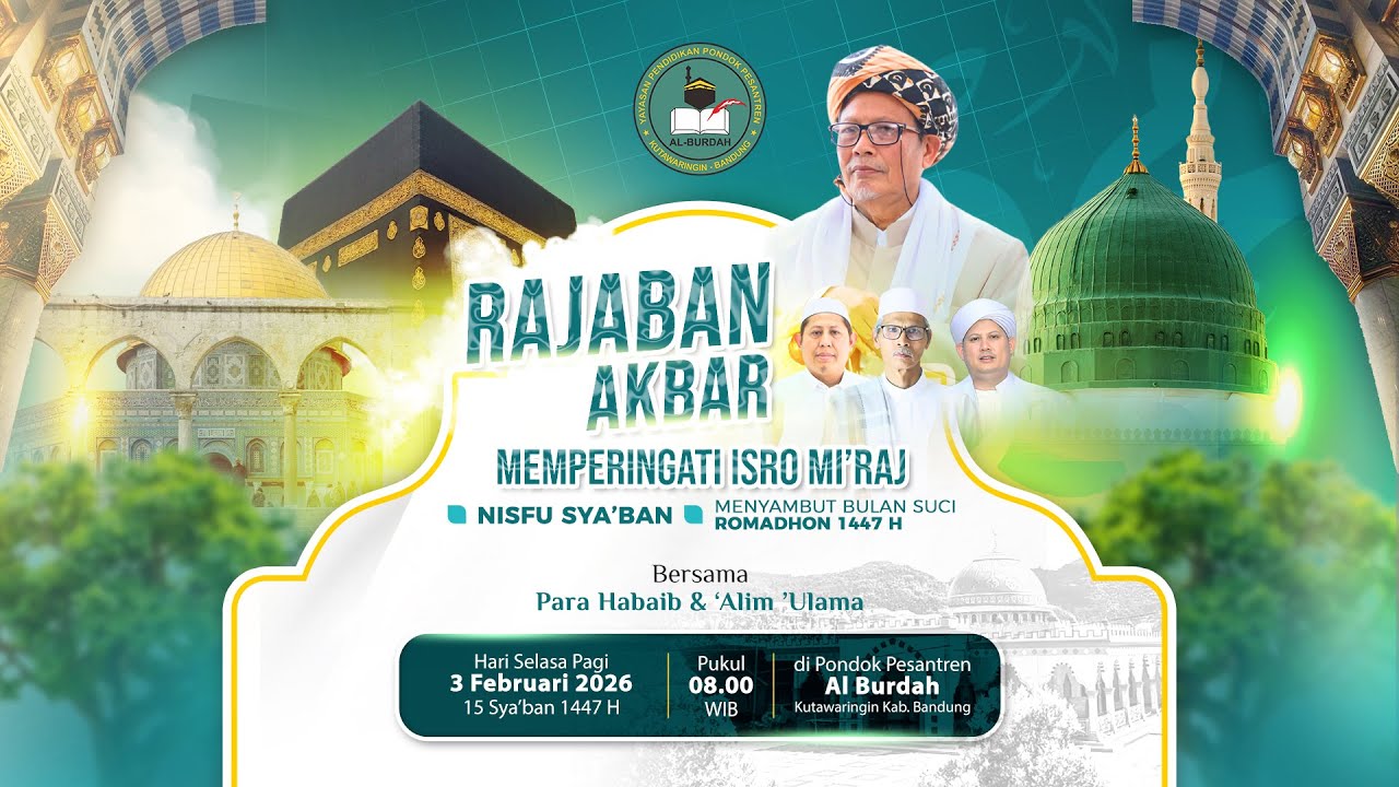 RAJABAN AKBAR MEMPERINGATI ISRO MI'RAJ NISFU SYA'BAN MENYAMBUT BULAN SUCI ROMADHON 1447H | AL BURDAH