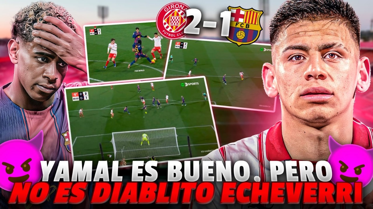 🇦🇷 DIABLITO ECHEVERRI domó a LAMINE YAMAL... | GIRONA 2-1 BARCELONA