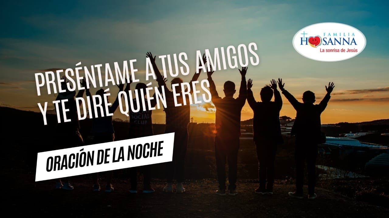 Preséntame a tus amigos y te diré quién eres #ReflexiónDeNoche, Viernes 19 Abril 2024 #PadreJohn #FH