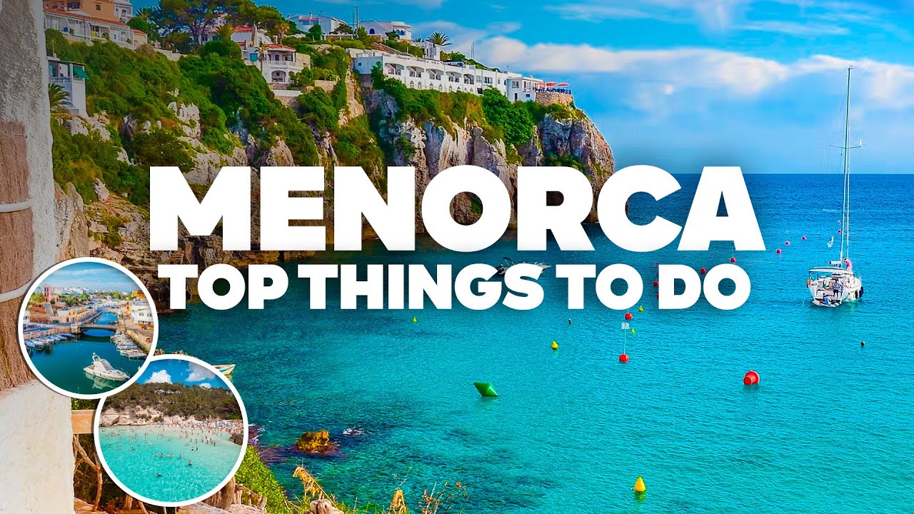 BEST THINGS TO DO IN MENORCA ! Must-See Attractions!