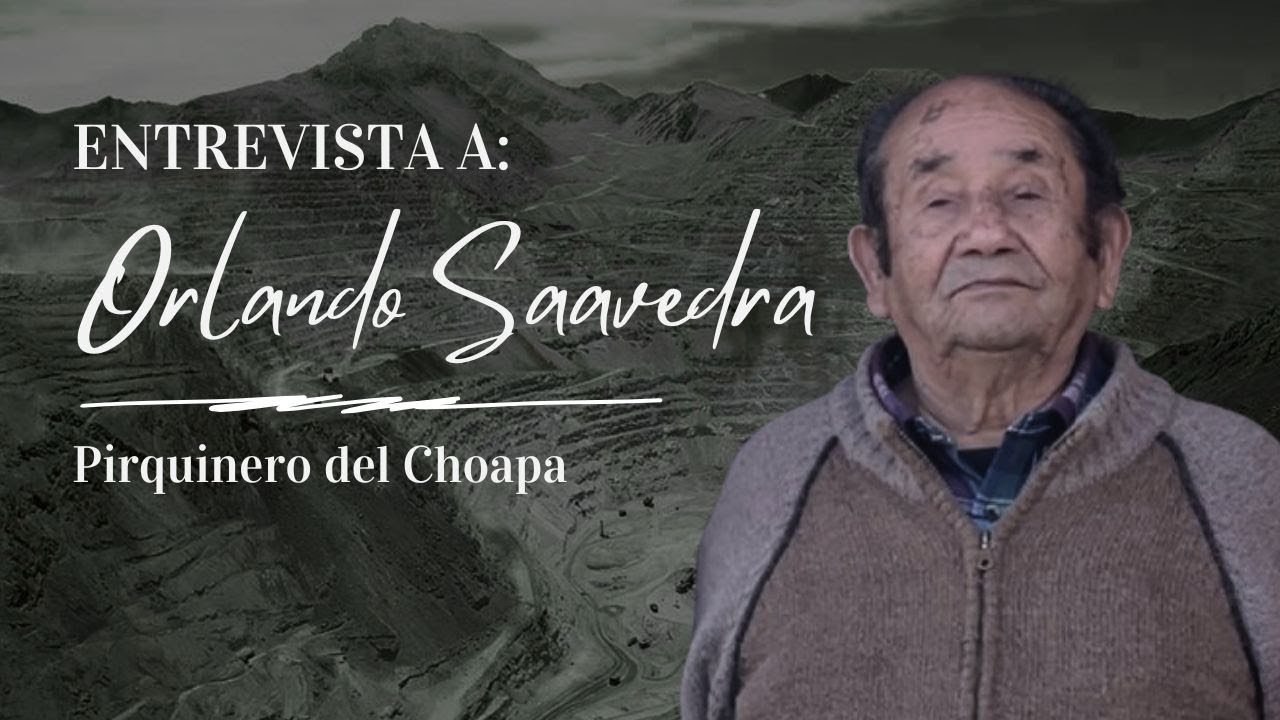 Orlando Saavedra: Vida y legado de un pirquinero del Choapa | Mes de la Patria 🇨🇱