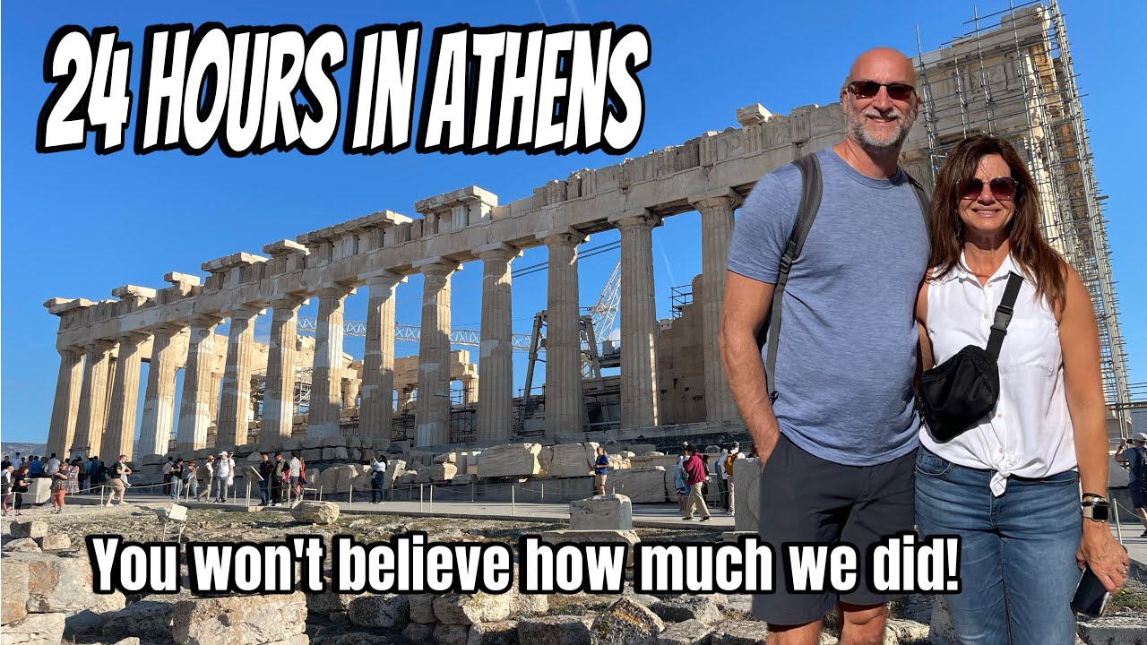 24 Hours in Athens:  You Won't Believe How Much We Did!