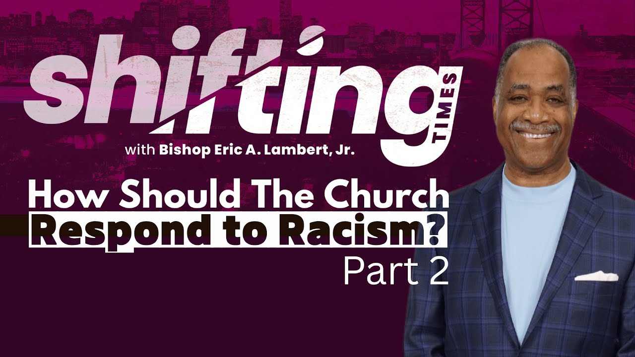 How Should We Respond To Racism In The Church? Part 2