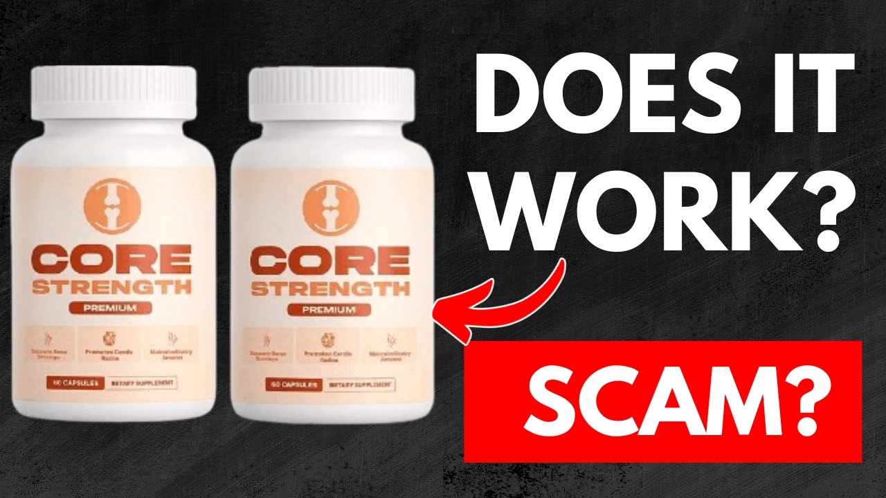Core Strength Joint Supplement Review: Legit or Scam?