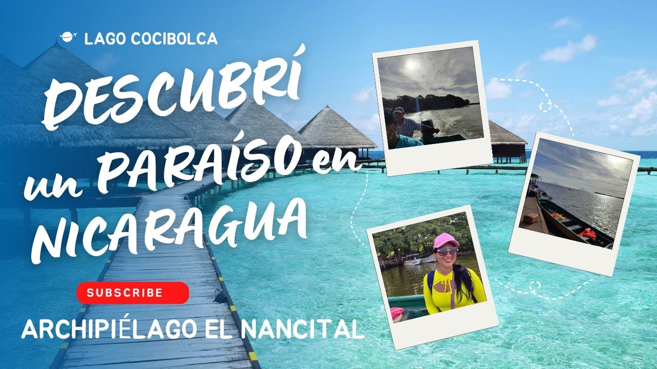 ACOYAPA, CHONTALES | ARCHIPIÉLAGO EL NANCITAL  un PARAÍSO en NICARAGUA 🇳🇮 🏝️👙🥂