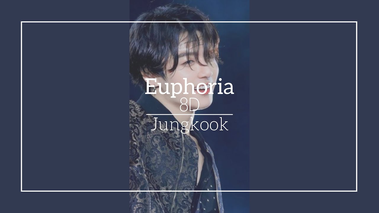Jungkook - Euphoria [8D audio | Use Headphones🎧]