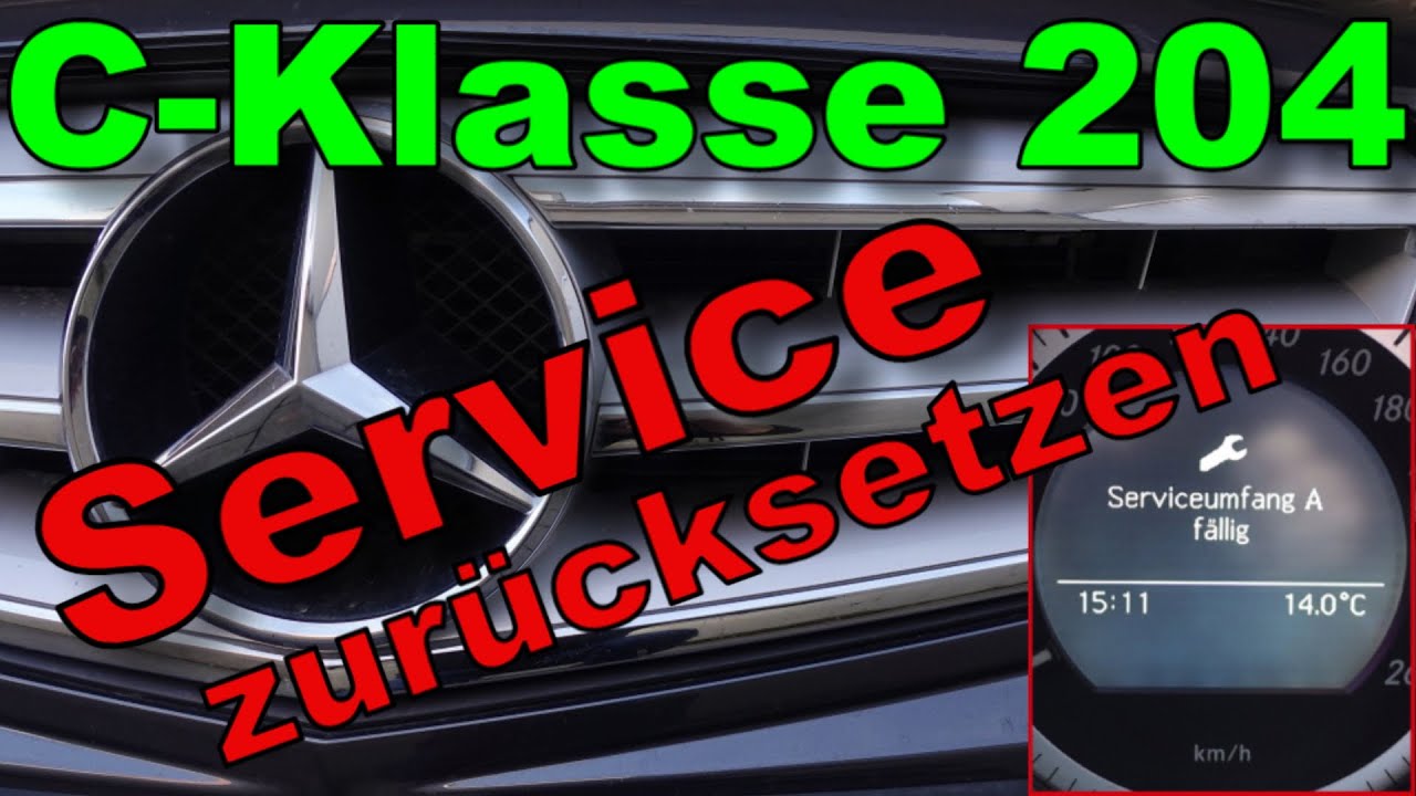 Mercedes C Klasse 204 - Serviceanzeige zur&uuml;cksetzen