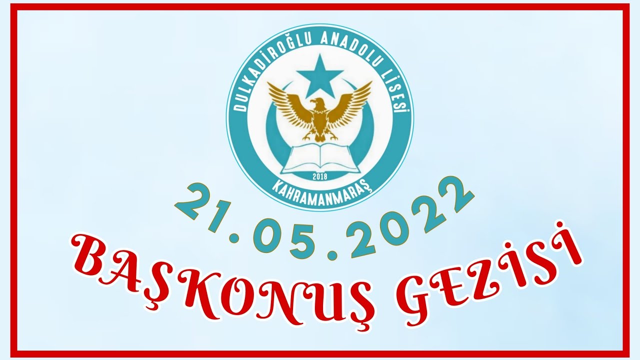BAŞKONUŞ YAYLASI GEZİSİ - (Dulkadiroğlu Anadolu Lisesi) - 2022
