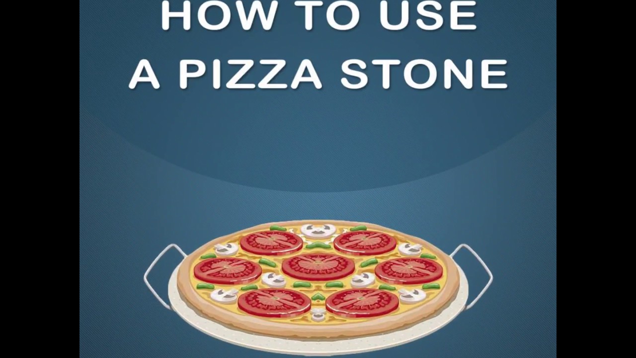 How to use a Pizza Stone