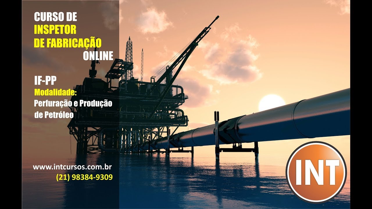 CURSO DE INSPETOR DE FABRICAÇÃO - IFPP - PERFURAÇÃO E PRODUÇÃO DE PETRÓLEO
