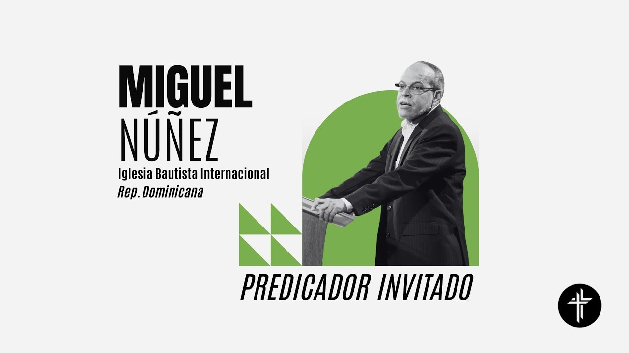 Pastor Miguel Núñez - ¿Qué es la fe?