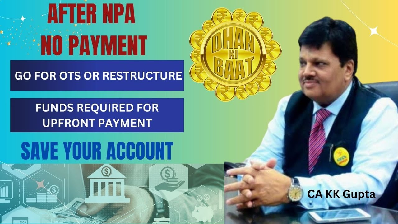 After NPA No Payment? Best Solution &ndash; OTS or Restructure | Save Your Bank Account