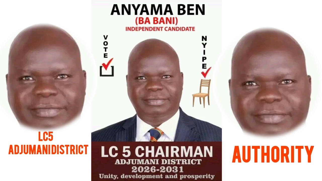 HON_ANYAMA_BEN_LC5_ADJUMANI_DISTRICT 