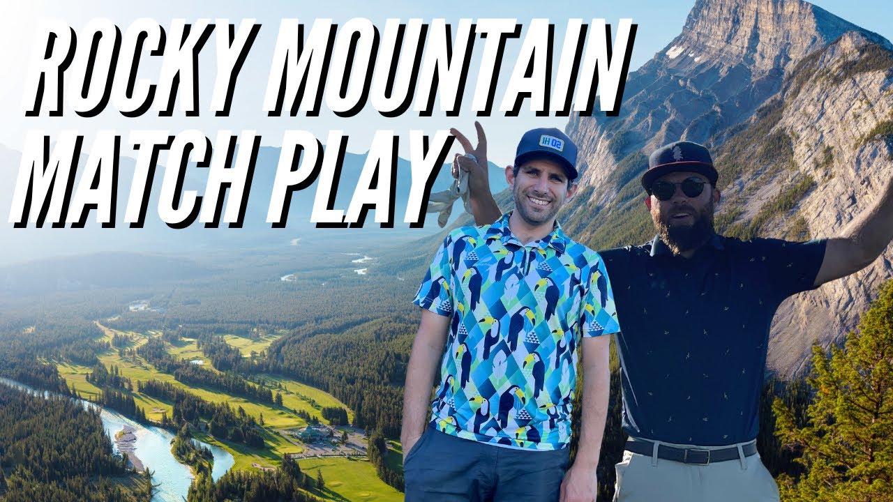 Banff Match Play, Pt. 1 [FAIRMONT BANFF SPRINGS GOLF COURSE]