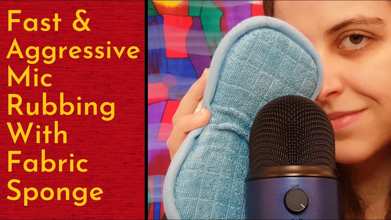 ASMR Aggressive Mic Rubbing With Micro Fibre Sponge - Blue Yeti Mic Rubbing With Fabric, No Cover