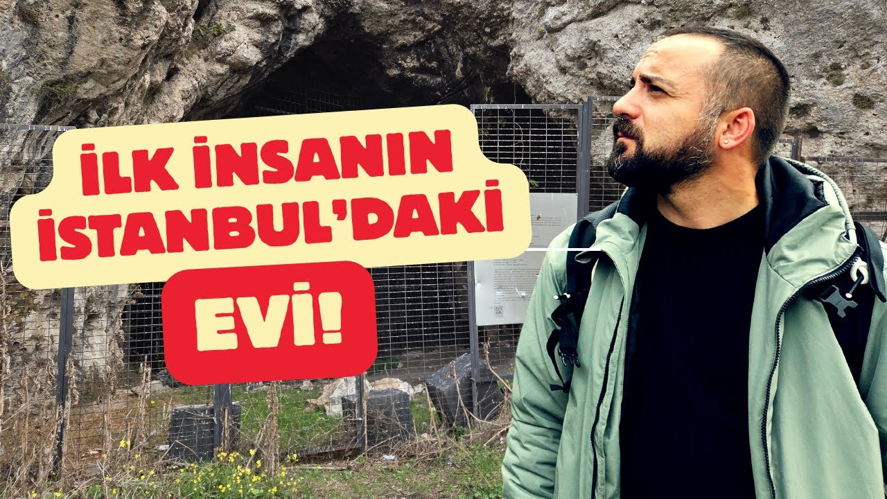 İLK İNSANIN İSTANBUL'DAKİ EVİ YARIM BURGAZ MAĞARASI