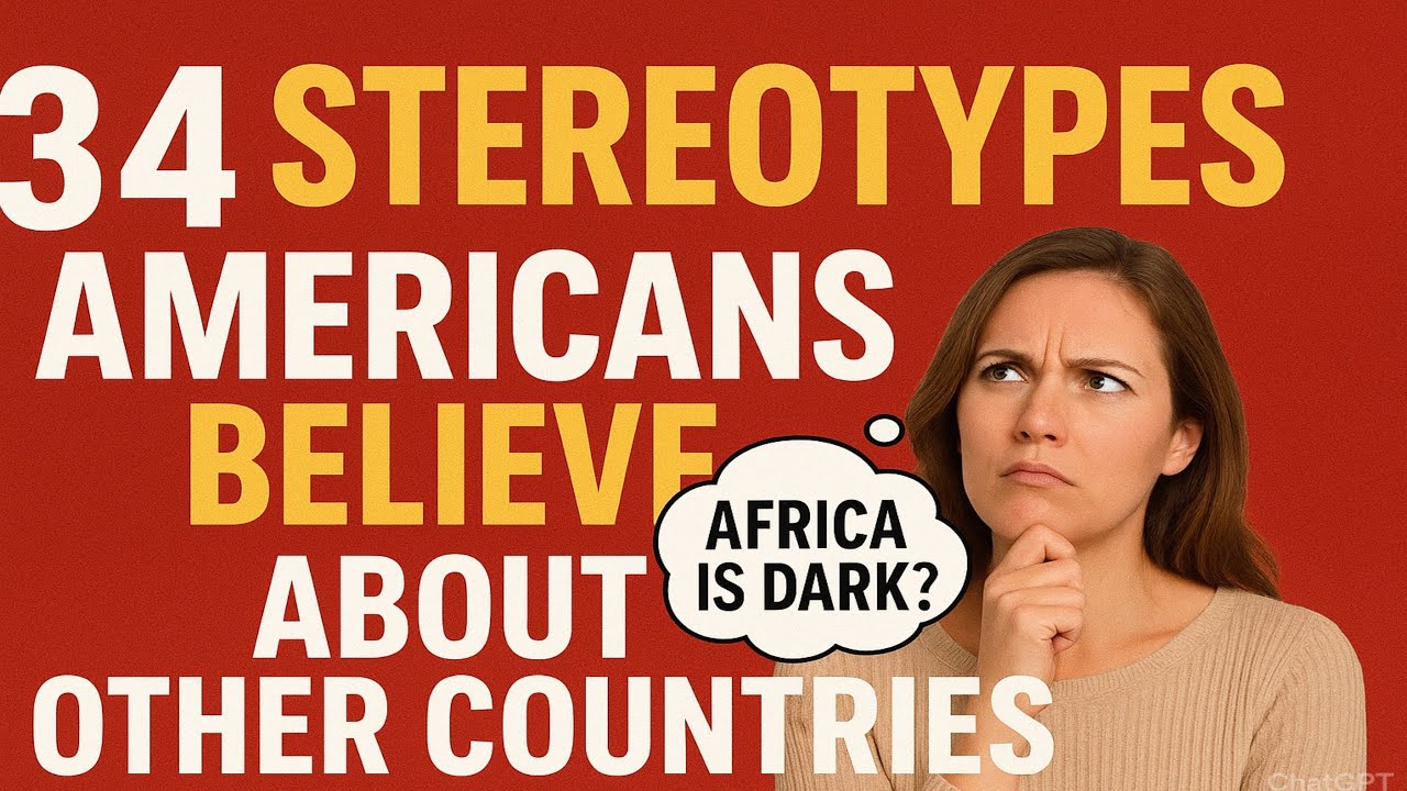 34 Dumbest Stereotypes Americans Believe About Other Countries