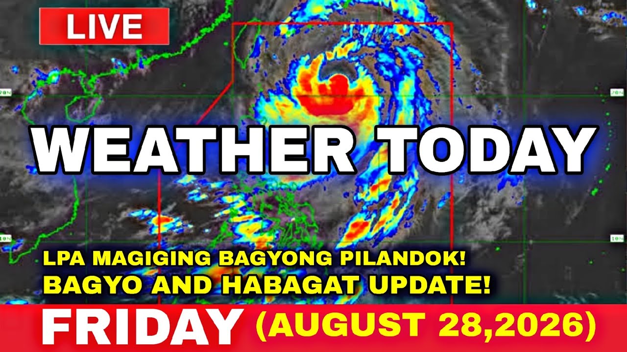 Weather Forecast Today August 28,2026 | LPA TUMAAS ANG TYANSANG MAGING BAGYONG PILANDOK 